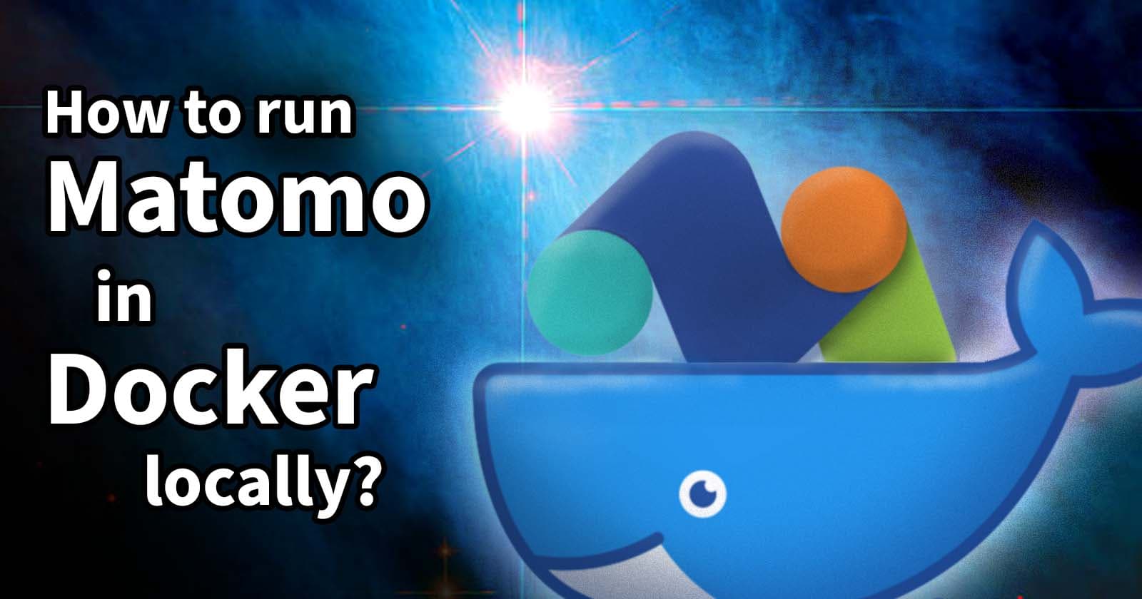 How to run Matomo in Docker locally?